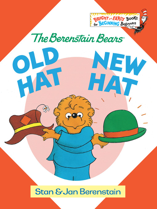 Title details for The Berenstain Bears Old Hat New Hat by Stan Berenstain - Available